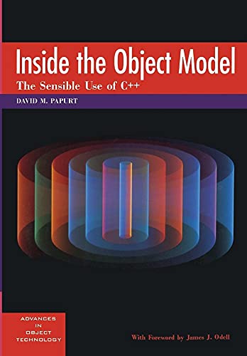 Inside the Object Model: The Sensible Use Of C++ (Advances in Object Technology Series, 4)